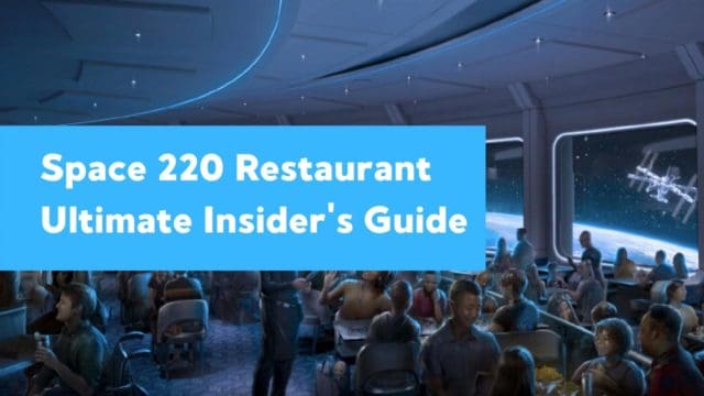 Space 220 Restaurant at Epcot (Ultimate Insider’s Guide)